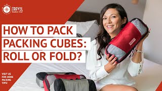 How to Pack Packing Cubes Roll or Fold [upl. by Odranreb796]