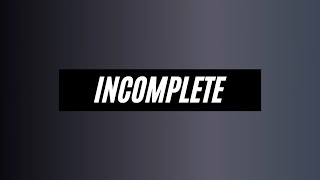 Incomplete  Sisqo Lyrics [upl. by Inanuah]