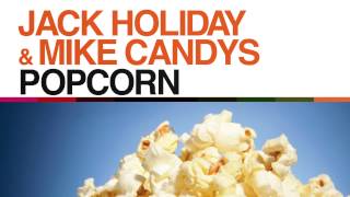 Jack Holiday amp Mike Candys  Popcorn Radio Edit [upl. by Reuben]