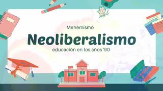 Menem y la educación Neoliberalismo [upl. by Stav63]