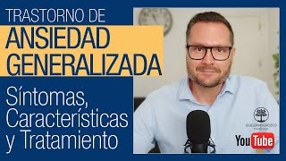 😰 Trastorno de Ansiedad Generalizada Síntomas Características y Tratamiento [upl. by Bessy]