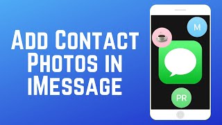 How to Add Contact Photos to iMessage [upl. by Cargian]