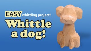 How to Whittle a Simple Dog  Step By Step Beginner Wood Carving Project [upl. by Freeborn]