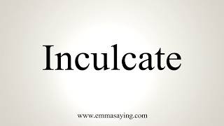 How To Pronounce Inculcate [upl. by Yatnwahs]