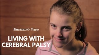 Mackenzies Voice Living with Cerebral Palsy [upl. by Ahsieit]