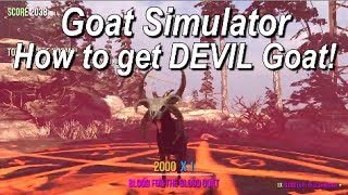 Goat Simulator  How to get the DEVIL Goat [upl. by Xantha554]