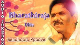 Bharathiraja Best Songs Jukebox  Sendhoora Poove  Super Hit Tamil Songs Collection [upl. by Rance]