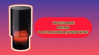 TRUSSARDI PRIMO UNBOXINGРАСПАКОВКА [upl. by Notsla]