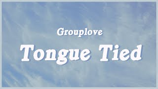 Grouplove  Tongue Tied Lyrics quotTake me to your best friends house roll around this roundaboutquot [upl. by Tsui997]