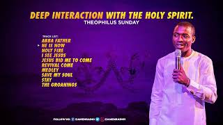 Best of theophilus sunday worships Deep interaction with the Holy spirit [upl. by Aynwat]