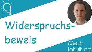 Widerspruchbeweis indirekter Beweis  Math Intuition [upl. by Hairom]