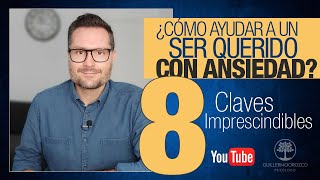 ✅ ¿Cómo AYUDAR a alguien con ANSIEDAD 😨  8 Claves IMPRESCINDIBLES [upl. by Mialliw431]