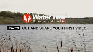 Water Wolf HD  How To Cut and Share Your First Video [upl. by Nace360]