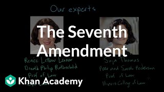 The Seventh Amendment  US government and civics  Khan Academy [upl. by Ahl]