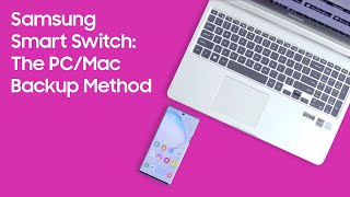 How to Use Samsung Smart Switch — The PC Mac Backup Method [upl. by Ioves]