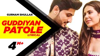 Guddiyan Patole Lyrical Video  Gurnam Bhullar  Sonam Bajwa  New Punjabi Song  Speed Records [upl. by Einahpet]