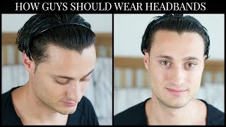 HOW GUYS SHOULD WEAR A HEADBAND [upl. by Frederigo]