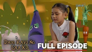 Daig Kayo Ng Lola Ko Gelay the girl who hates eating vegetables  Full Episode [upl. by Nnairol]