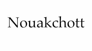 How to Pronounce Nouakchott [upl. by Utta]