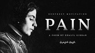 Pain  Khalil Gibran Powerful Life Poetry [upl. by Tail]