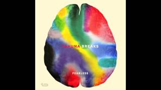 Tahuna Breaks  Fearless [upl. by Ethe]