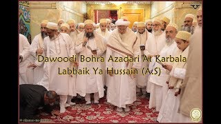 Dawoodi Bohras Azadari At Karbala 2019Labbaik Ya Hussain [upl. by Teirrah]