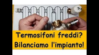 Termosifone freddo  Bilanciare limpianto  Ricaricare la pressione caldaia Sfiatare i Termosifoni [upl. by Tini]