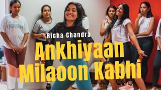 Ankhiyaan Milaoon Kabhi  Raja  Richa Chandra Dance Choreography [upl. by Grodin186]