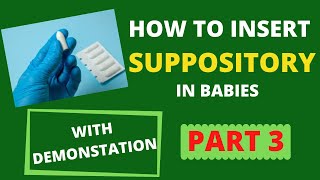 How to insert SUPPOSITORIES in children PART 3 With DEMONSTRATION [upl. by Otilopih]