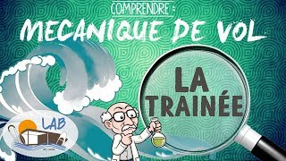 COMPRENDRE LA TRAINÉE AÉRODYNAMIQUE  Mécanique de vol  LAB TV ⭐ [upl. by Ayahc]