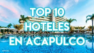 Top 10 Hoteles en Acapulco [upl. by Regina]