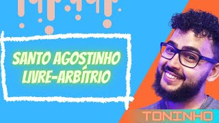 SANTO AGOSTINHO LIVREARBÍTRIO  CONCEITO FILOSÓFICO I Prof Toninho [upl. by Oniram]