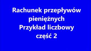 Rachunek przepływów pieniężnych  przykład [upl. by Seidler578]