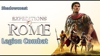 Expeditions Rome Legion Combat Overview [upl. by Kalman]