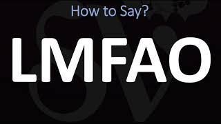 How to Pronounce LMFAO CORRECTLY Meaning amp Pronunciation [upl. by Kristel]