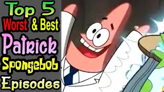 5 WorstBest Patrick Episodes [upl. by Ociredef]