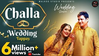 CHALLA WEDDING TAPPAY  Malkoo amp Nooran Lal New Punjabi Song  Latest Song 2021  Wedding Season [upl. by Franciscka884]