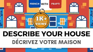 Décrivez Votre Maison en Français  Describe Your House in French  French With Prapti [upl. by Nayd47]