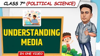 Understanding Media  Full Chapter in 1 Video  Class 7th SST Junoon Batch [upl. by Nnylsor]