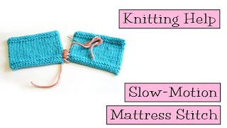 Knitting Help  Slow Motion Mattress Stitch [upl. by Aikenat]