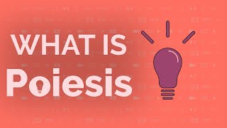 What is Poiesis [upl. by Vyky]