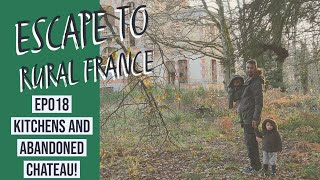 Escape to Rural France kitchens and abandoned chateau EP018 [upl. by Naara]