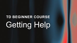 07 – Getting Help – TouchDesigner Beginner Course [upl. by Akeihsal1]