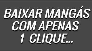 Baixar mangas com apenas 1 clique [upl. by Griselda]