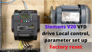 Siemens sinamics V20 VFD local control commissioning parameter set up and Factory reset English [upl. by Katt]