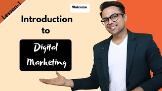 Lesson1 Introduction to Digital Marketing  FREE Digital Marketing Course [upl. by Bertilla859]