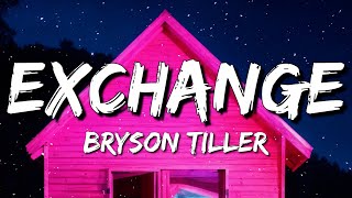 Bryson Tiller  Exchange Lyrics [upl. by Ahsieket307]