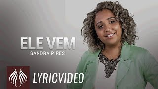 Sandra Pires l Ele Vem LYRIC VIDEO [upl. by Annaoj721]