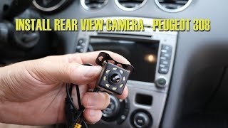 Installing rear view camera  Peugeot 308 [upl. by Htrag]