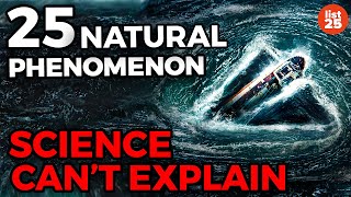 25 Natural Phenomena That Science Has Yet To Explain [upl. by Htaek60]